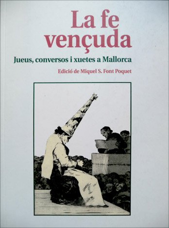 La Fe Vençuda. Jueus, conversos i xuetes a Mallorca. | Immagine principale