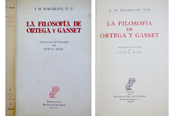 La Filosofía de Ortega y Gasset. Traducción del holandés por …