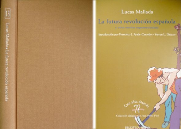 La futura revolución española, y otros escritos regeneracionistas. Introducción por …