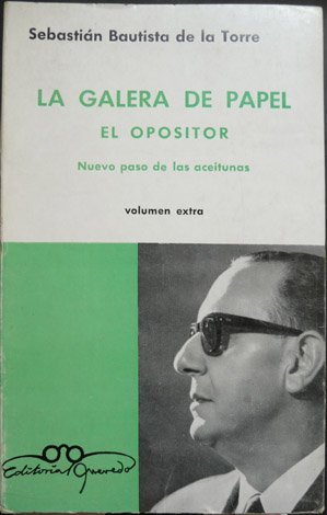 La galera de papel. El opositor. Nuevo paso de las …
