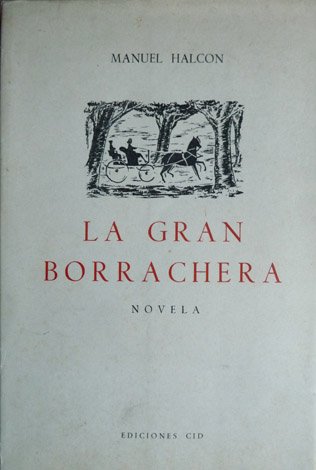 La gran borrachera. Novela.