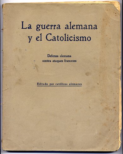 La guerra alemana y el catolicismo. Defensa alemana contra ataques …