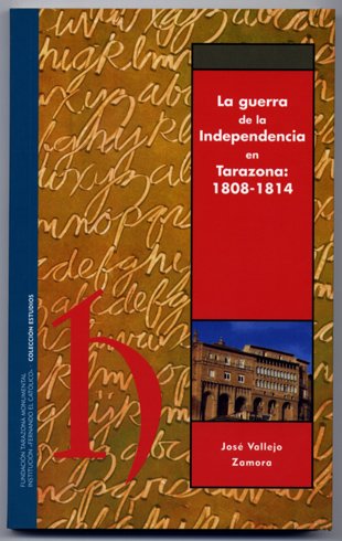 La Guerra de la Independencia en Tarazona: 1808-1814.