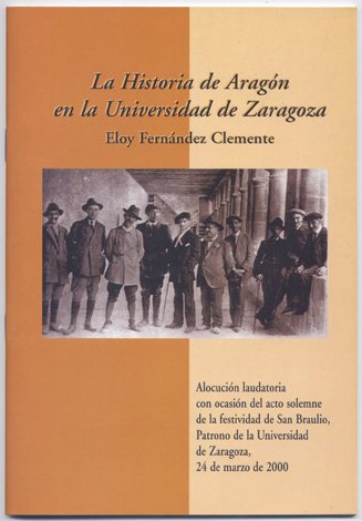 La Historia de Aragón en la Universidad de Zaragoza. Alocución …