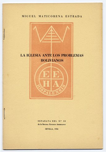 La Iglesia ante los problemas bolivianos. Separata de la Revista …