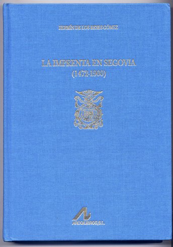 La Imprenta en Segovia (1472-1990).