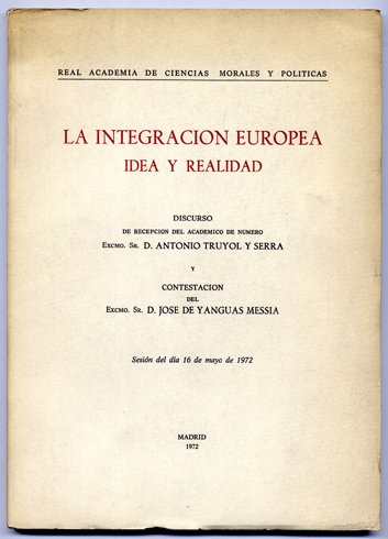 La Integración Europea. Idea y Realidad. Discurso de Recepción en …