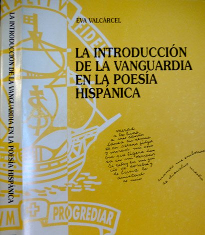 La introducción de la Vanguardia en la Poesía Hispánica.