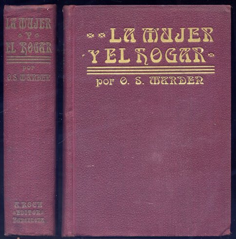 La mujer y el hogar. Estudio imparcial del movimiento feminista …