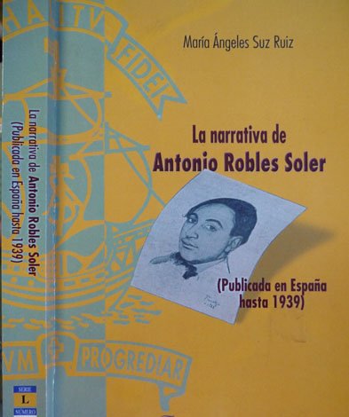 La narrativa de Antonio Robles Soler publicada en España hasta …