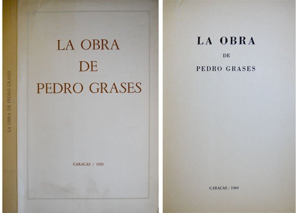 La Obra de Pedro Grases. [Textos de Arturo Uslar Pietri, …