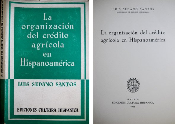 La organización del crédito agrícola en Hispanoamérica.