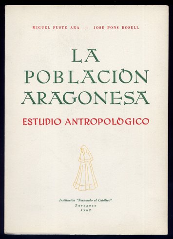 La Población Aragonesa. Estudio Antropológico.