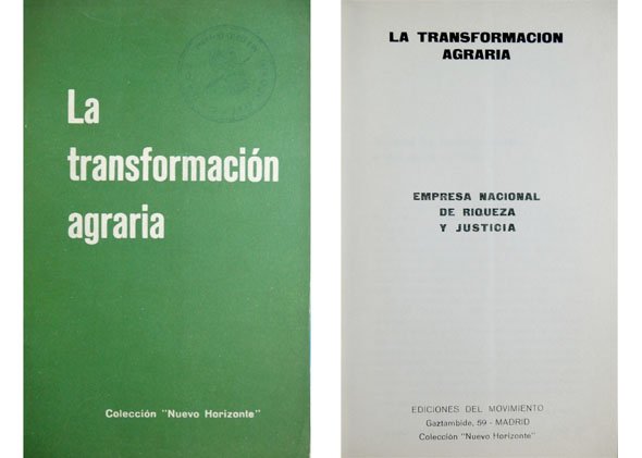La Transformación Agraria. Empresa nacional de riqueza y justicia.