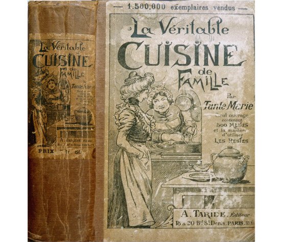 La Veritable Cuisine de Famille. Par Tante Marie.[Édition de Alice …