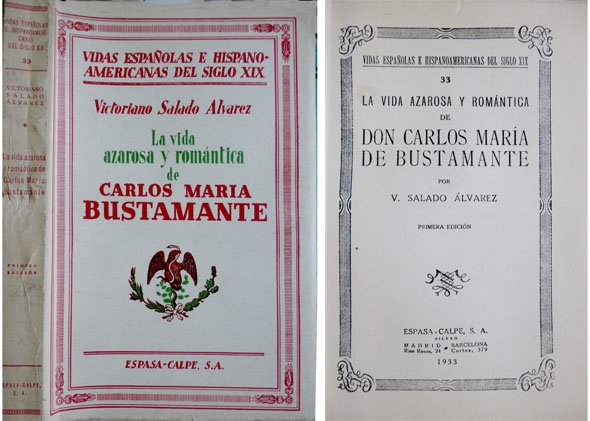 La vida azarosa y romántica de Carlos María Bustamante.