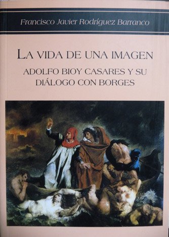 La vida de una imagen. Adolfo Bioy Casares y su …
