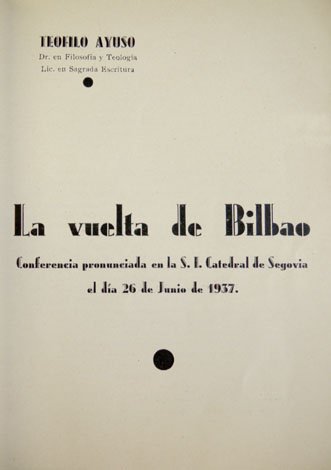 La vuelta de Bilbao. Conferencia pronunciada en la Catedral de …