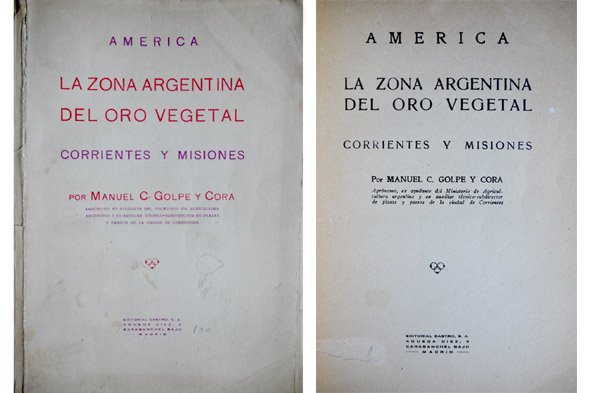La zona argentina del oro vegetal: Corrientes y Misiones.