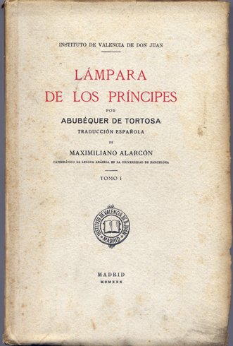 Lámpara de los Príncipes, por Abubéquer de Tortosa. [Siray al-Müluk]. …