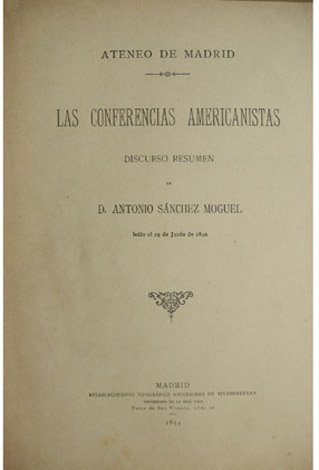 Las Conferencias Americanistas. Discurso resumen en el Ateneo.