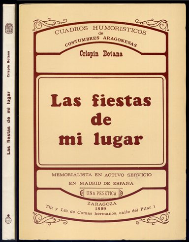 Las fiestas de mi lugar. Cuadros humorísticos de costumbres aragonesas. …
