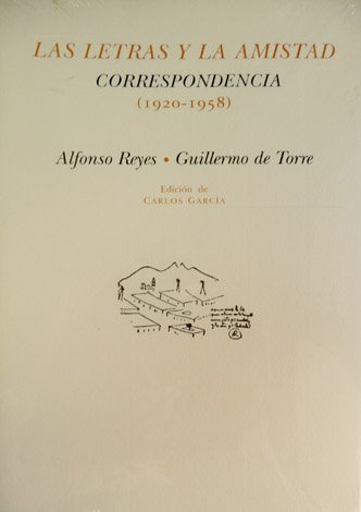 Las Letras y la Amistad. Correspondencia 1920-1958. Edición de Carlos …