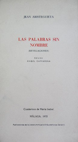 Las palabras sin nombre. Revelaciones. Edición de Ángel Caffarena.
