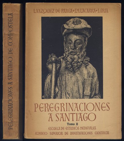 Las Peregrinaciones a Santiago de Compostela. Tomo II.