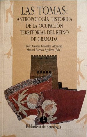 Las "Tomas". Antropología histórica de la ocupación territorial del Reino …