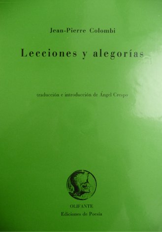 Lecciones y alegorías. Traducción de Ángel Crespo.