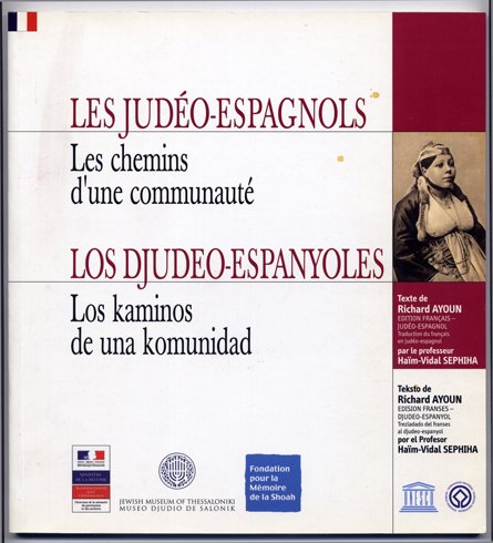 Les Judéo-Espagnols. Les Chemins d'une Communauté. [Thessaloniki]. Traducciones de Haïm-Vidal …