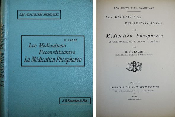 Les Médications Reconstituantes. La Médication Phosphorée. Glycéro-Phosphates, Lécithines, Nucléines.