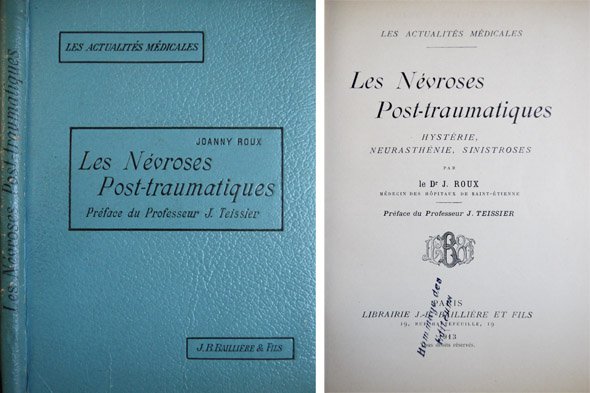 Les Névroses Post-Traumatiques. Hystérie, Neurasthénie, Sinistroses. Préface du Prof. J. …