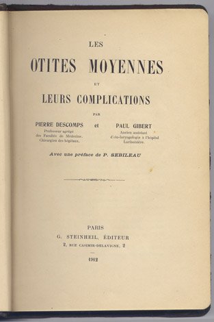 Les Otites Moyennes et leurs complications. Préface de Pierre Sebileau.