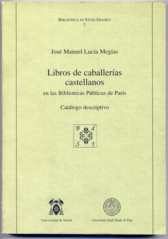 Libros de Caballerías castellanos en las Bibliotecas Públicas de Paris. …