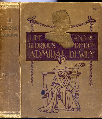 Life and Glorious Deeds of Admiral Dewey, including a Thrilling …