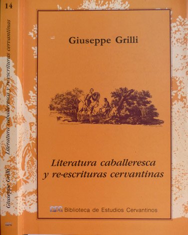 Literatura Caballeresca y Re - escrituras Cervantinas.