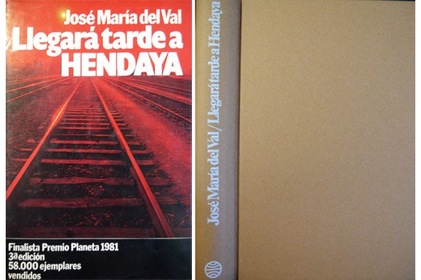 Llegará tarde a Hendaya. Novela.