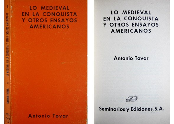 Lo medieval en la conquista y otros ensayos americanos.