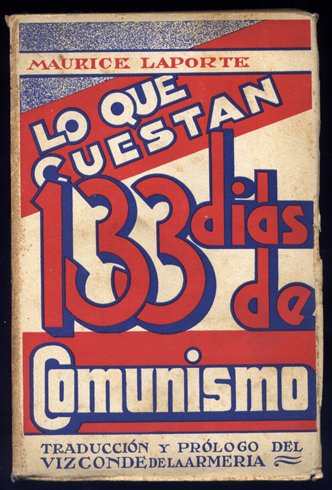Lo que cuestan 133 días de Comunismo. Traducción y prólogo …