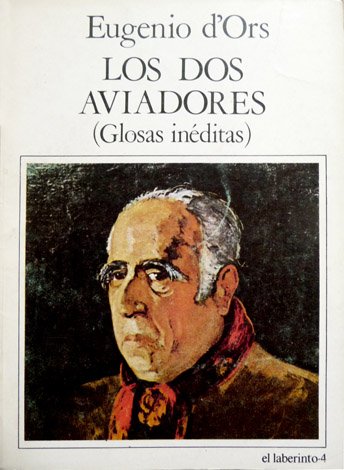 Los dos aviadores. Glosas inéditas. Prólogo de Juan Pablo d'Ors.