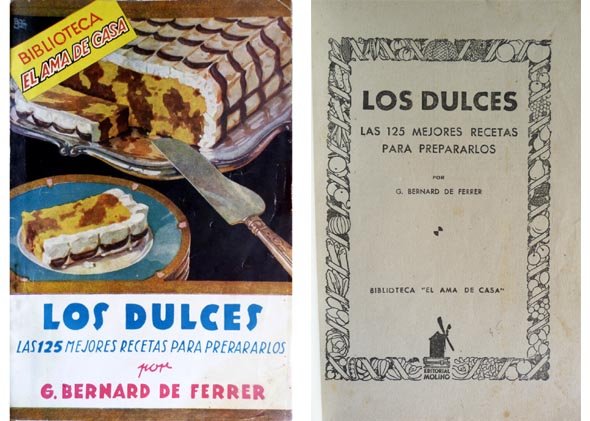 Los Dulces. Las 125 mejores recetas para prepararlos.
