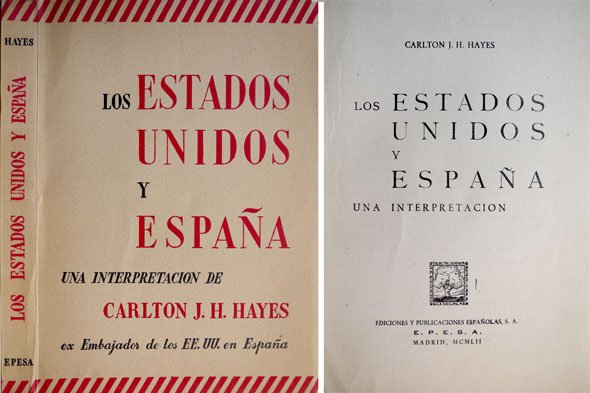 Los Estados Unidos y España: una interpretación. Versión española de …