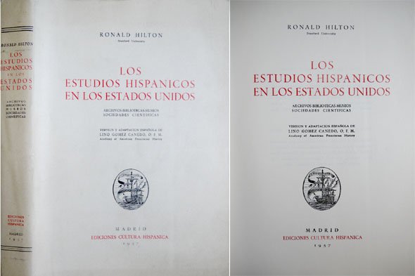 Los estudios hispánicos en los Estados Unidos. Archivos. Bibliotecas. Museos. …