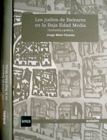 Los Judíos de Baleares en la Baja Edad Media. Economía …