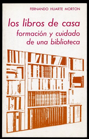 Los libros de casa. Formación y cuidado de una biblioteca.