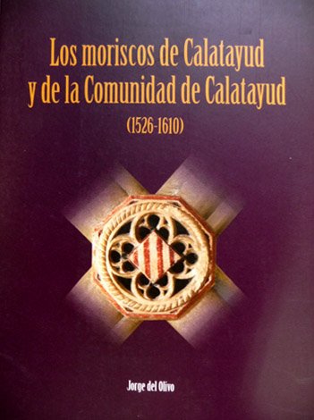 Los moriscos de Calatayud y de la Comunidad de Calatayud …