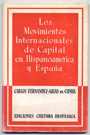 Los movimientos internacionales y de capital de Hispanoamérica y España.