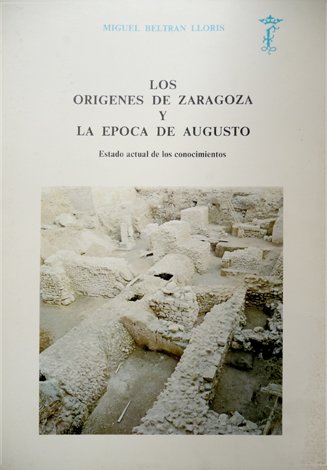Los orígenes de Zaragoza y la época de Augusto. Estado …
